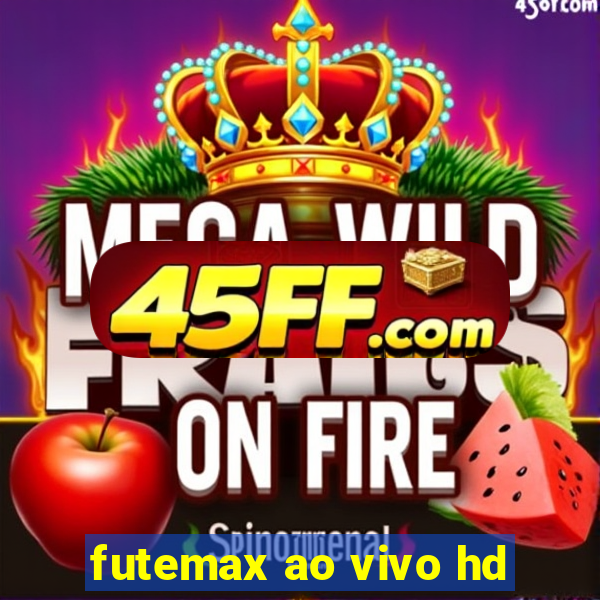futemax ao vivo hd